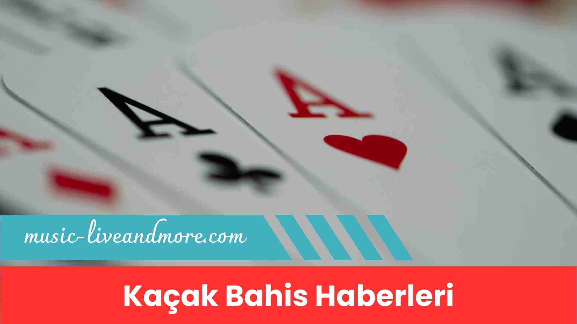 Kaçak Bahis Haberleri